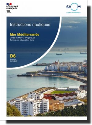 INSTRUCTIONS NAUTIQUES D6 - Mer Méditerranée (côtes d’Afrique et du Levant)
